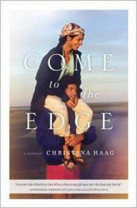 Haag, Christina — Come to the Edge: A Memoir