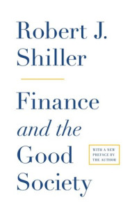 Robert J. Shiller — Finance and the Good Society