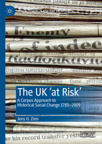 Jens O. Zinn — The UK 'at Risk': A Corpus Approach to Historical Social Change 1785--2009