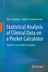 Cleophas, Ton J.; Zwinderman, Aeilko H — Statistical Analysis of Clinical Data on a Pocket Calculator: Statistics on a Pocket Calculator