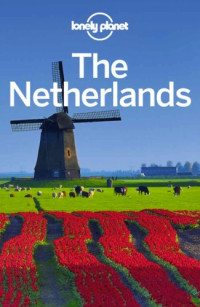 Lonely Planet — Lonely Planet The Netherlands