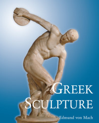Von Mach, Edmund — Greek Sculpture: Temporis