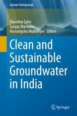 Dipankar Saha,Sanjay Marwaha,Arunangshu Mukherjee (eds.) — Clean and Sustainable Groundwater in India