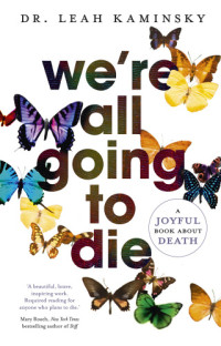 Kaminsky, Leah — We're All Going to Die
