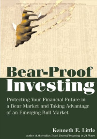 Ken Little Kenneth E. Little — Bear-Proof Investing
