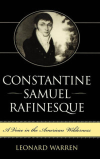 Leonard Warren — Constantine Samuel Rafinesque: A Voice in the American Wilderness