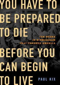Paul Kix — You Have to Be Prepared to Die Before You Can Begin to Live