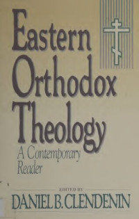 Daniel B. Clendenin (editor) — Eastern Orthodox Theology: A Contemporary Reader
