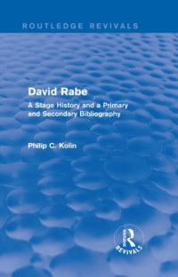 Philip C. Kolin — David Rabe: A Stage History and a Primary and Secondary Bibliography