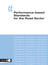 Organisation for Economic Co-Operation a — Performance-based Standards for the Road Sector (Road Transport and Intermodal Linkages Research Programme)