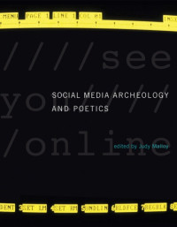 Malloy, Judy — Social media archeology and poetics