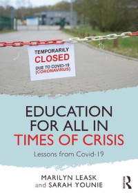 Marilyn Leask, Sarah Younie — Education for All in Times of Crisis: Lessons from Covid-19