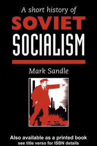 Mark Sandle — A Short History of Soviet Socialism