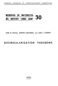 José M. Aroca — Desingularization theorems