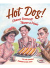 Leslie Kimmelman,Victor Juhasz — Hot Dog! Eleanor Roosevelt Throws a Picnic