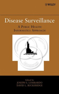 Joseph S. Lombardo, David L. Buckeridge — Disease Surveillance: A Public Health Informatics Approach