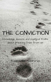 Musarurwa, Kudakwashe — The Conviction: Knowledge, lessons and mystical truths about breaking free from sin