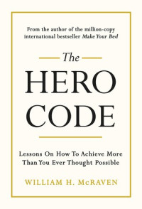 William H. McRaven — The Hero Code