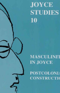 Christine van Boheemen-Saaf — Masculinities in Joyce: Postcolonial Constructions