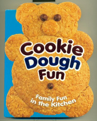 Publications International — Cookie Dough Fun: Family Fun in the Kitchen