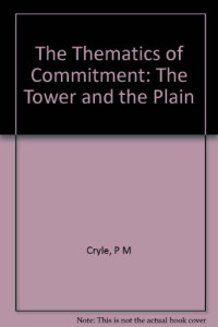 Peter Maxwell Cryle — The Thematics of Commitment: The Tower and the Plain