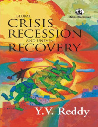 Y V Reddy — Global Crisis Recession and Uneven Recovery