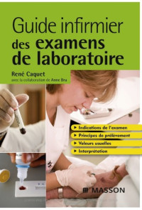 Caquet, René — Guide infirmier des examens de laboratoire