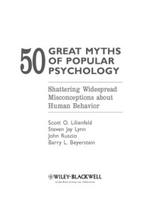 Scott O. Lilienfeld; Steven Jay Lynn; John Ruscio; Barry L. Beyerstein — 50 Great Myths of Popular Psychology: Shattering Widespread Misconceptions about Human Behavior