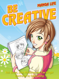 Rob Bevan; John Middleton; Tim Wright — Be Creative: Manga Life