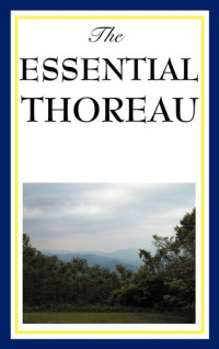 Henry David Thoreau — The Essential Thoreau
