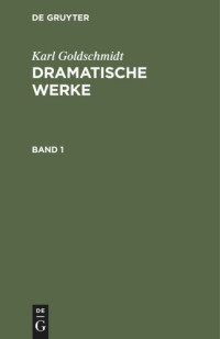  — Dramatische Werke: Band 1