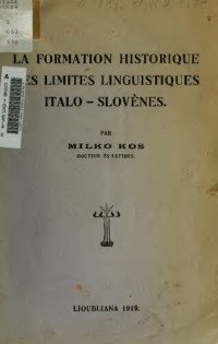 Milko Kos — La formation historique des limites linguistiques italo-slovènes