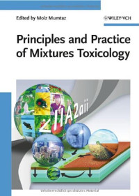 Moiz Mumtaz — Principles and Practice of Mixtures Toxicology