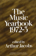 Arthur Jacobs (eds.) — The Music Yearbook: A Survey and Directory with Statistics and Reference Articles for 1972–3