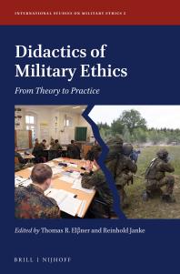Thomas R. Elßner; Reinhold Janke — Didactics of Military Ethics : From Theory to Practice