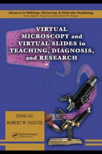 Ogilvie, Robert W. — Virtual Microscopy and Virtual Slides in Teaching, Diagnosis, and Research
