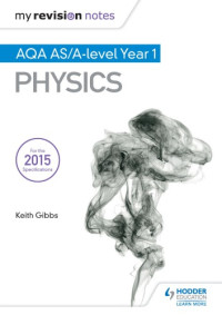 Assessment and Qualifications Alliance;Davenport, Carol;England, Nick;Pollard, Jeremy;Thomas, Nicky — AQA A-level: Physics for A-level Year 1 and AS