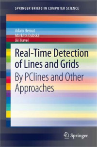 Herout A., Dubská M. — Real-Time Detection of Lines and Grids: By PClines and Other Approache