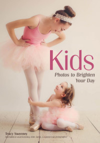 Tracy Sweeney — Kids : Photos to Brighten Your Day