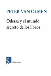 Peter Van Olmen — Odessa y el mundo secreto de los libros (Las Tres Edades)