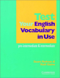 Stuart Redman, Ruth Gairns — Test your English Vocabulary in Use: Pre-intermediate and Intermediate