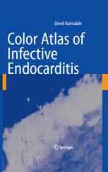 David R. Ramsdale B.Sc, M.B Ch.B, F.R.C.P, M.D (auth.) — Color Atlas of Infective Endocarditis