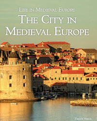 Danielle Watson — The City in Medieval Europe