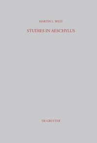 Martin L. West — Studies in Aeschylus