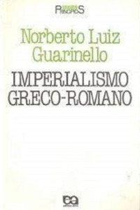 Norberto Luiz Guarinello — Imperialismo Greco-Romano