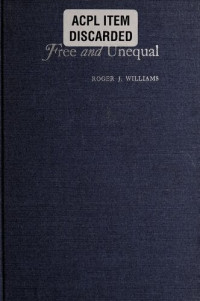 Roger J Williams — Free and Unequal: The Biological Basis of Individual Liberty