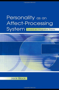 Jack Block — Personality As An Affect-processing System: Toward An Integrative Theory