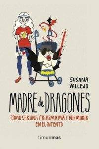 Susana Vallejo — Madre de dragones