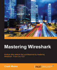 Charit Mishra — Mastering Wireshark