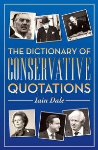 Iain Dale — The Dictionary of Conservative Quotations